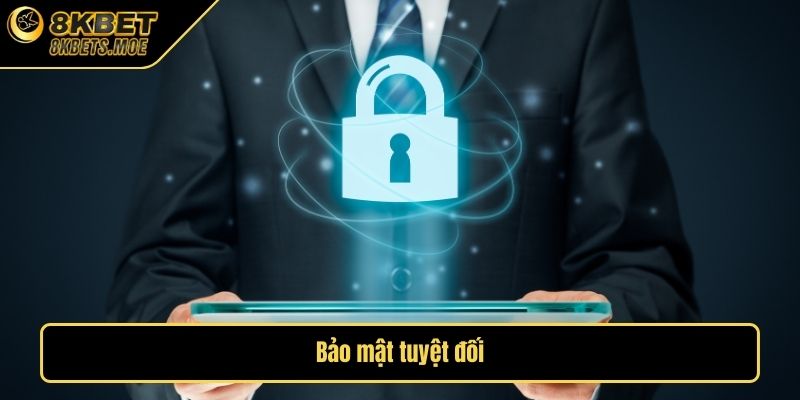 Bảo mật tuyệt đối
